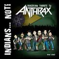 Indians... Not! - Brazilian Tribute To ANTHRAX