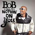 Nothin' on You