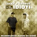 Profilový obrázek - Lucky & Chorus - Idioti