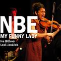 NBE My Funny Lady (Leoš Janáček Iva Bittová & Nederlands Blazers Ensemble)