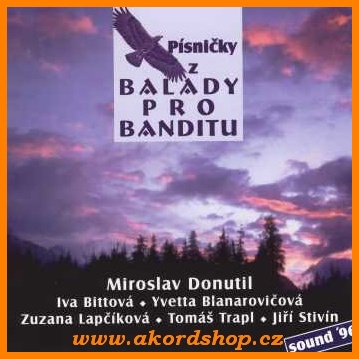 Profilový obrázek - Písničky z Balady pro banditu (Miroslav Donutil, Iva Bittová...)