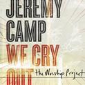 We Cry Out: The Worship Project