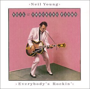 Profilový obrázek - Everybody's Rockin' (Neil Young & Shocking Pinks)