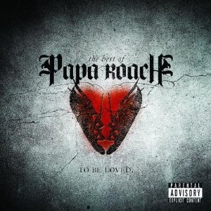 Profilový obrázek - ...To Be Loved: The Best of Papa Roach