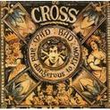 The Cross - Mad, Bad And Dangerous To Know