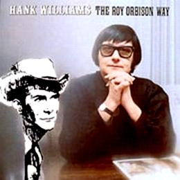 Profilový obrázek - Hank Williams the Roy Orbison Way