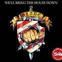 We'll Bring The House Down