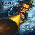 Tom Waits - Alcoholic Psychedelia (Remixovaný bootleg)