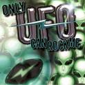 Only UFO Can Rock Me: A Tribute to UFO