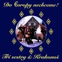 Do Evropy nechceme - Tři sestry & Krakonoš