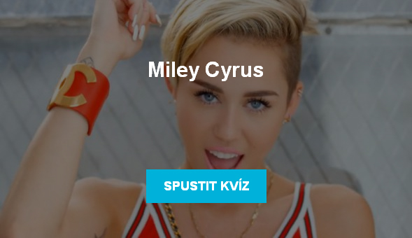 Spustit kvíz Miley Cyrus