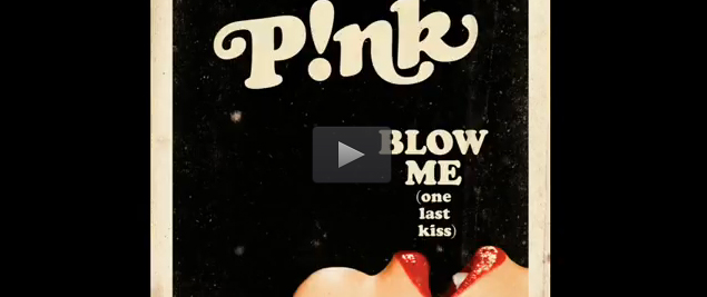 Pink - Blow Me