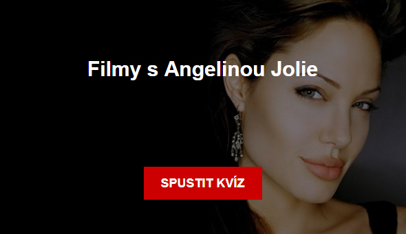 Kvíz - Filmy s Angelinou Jolie