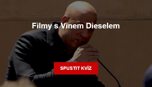 Kviz: Filmy s Venem Dieselem