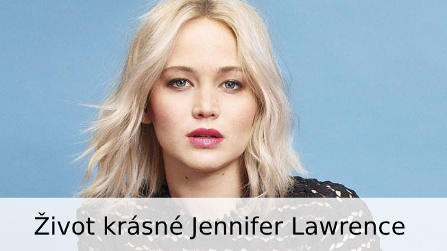 Jennifer Lawrence - životopis