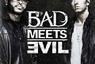 Bad Meets Evil 