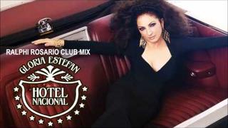 Gloria Estefan - Hotel Nacional [Ralphi Rosario Club Mix]