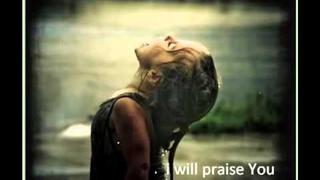 I will praise You - Rebecca St James