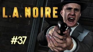 LA Noire - Episode 37 "BE GONE SLUT" (Walkthrough, Playthrough, Let's Play)