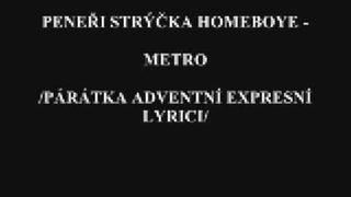 Peneři Strýčka Homeboye - Metro