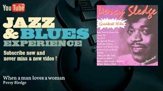 Percy Sledge - When a man loves a woman - JazzAndBluesExperience