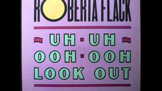 Roberta Flack ( and Steve Hurley) - Uh Uh Ooh Ooh Look Out (here it comes) (Hurley's House Mix)