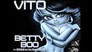 Vito-Betty Boo ft Smoove (of Cali Swag District) w/Drop