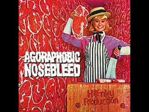 Profilový obrázek - Agoraphobic Nosebleed-Honky Reduction Prt 1