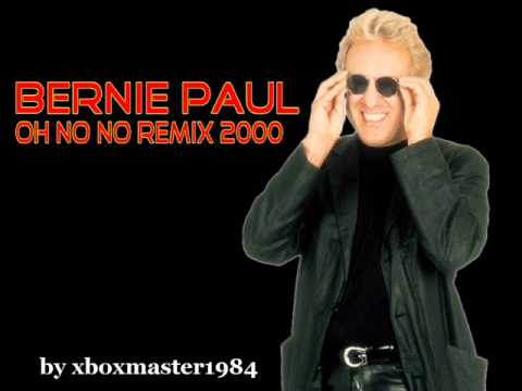 Profilový obrázek - Bernie Paul - oh no no Remix 2000