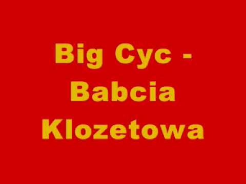 Profilový obrázek - Big Cyc - Babcia Klozetowa