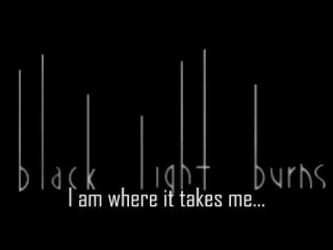 Profilový obrázek - Black Light Burns - I am where it takes me
