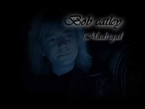 Profilový obrázek - Bob catley - Madrigal with lyric