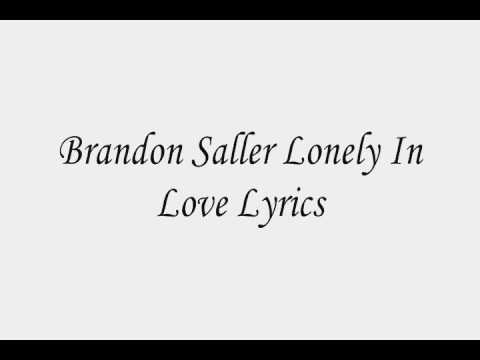 Profilový obrázek - Brandon Saller Lonely In Love Lyrics