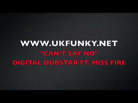 Profilový obrázek - "CANT SAY NO" - DIGITAL DUBSTAR FT MISS FIRE - WWW.UKFUNKY.NET