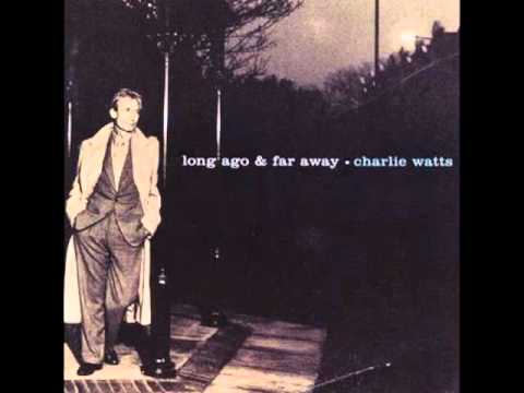 Profilový obrázek - Charlie Watts Quintet - I've Got A Crush On You (feat. Bernard Fowler)