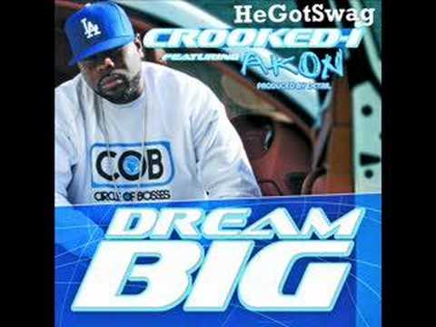 Profilový obrázek - Crooked I- Dream Big feat. Akon