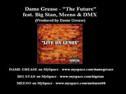 Profilový obrázek - Dame Grease - "The Future" ft. DMX, Big Stan, & Meeno
