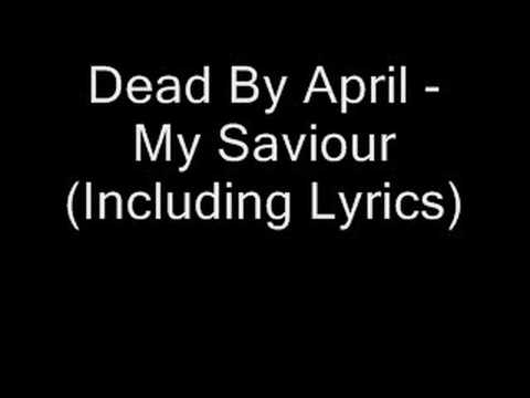 Profilový obrázek - Dead By April - My Saviour (Including Lyrics)