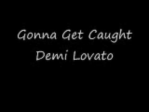 Profilový obrázek - Demi Lovato - Gonna Get Caught ALBUM VERSION HQ