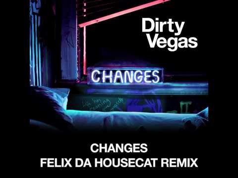 Profilový obrázek - Dirty Vegas "Changes (Felix Da Housecat Remix)" [Preview]