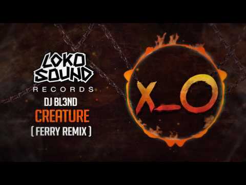 Profilový obrázek - DJ BL3ND - Creature (Ferry Remix)