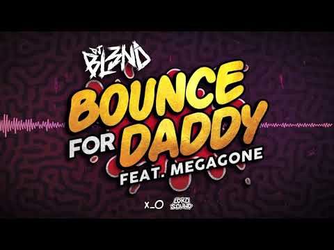 Profilový obrázek - DJ BL3ND & Megagone - Bounce for Daddy (Single)