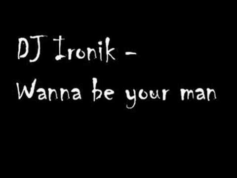 Profilový obrázek - DJ Ironik - Wanna be your man