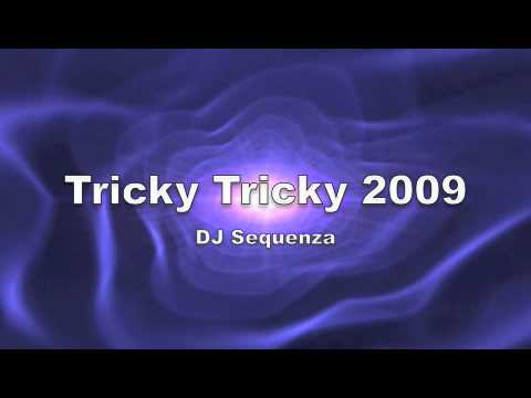 Profilový obrázek - DJ Sequenza-Tricky Tricky 2009