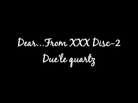 Profilový obrázek - Due'le quartz - Dear...From XXX Disc-2