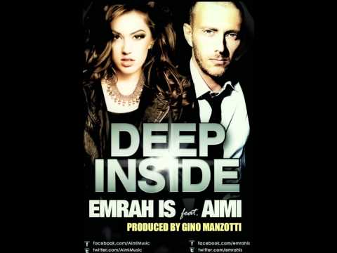 Profilový obrázek - Emrah Is feat. Aimi - Deep Inside (Produced by Gino Manzotti)