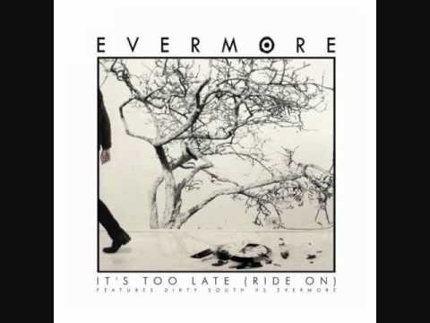 Profilový obrázek - Evermore- It's Too Late (Original) High Quality w/lyrics