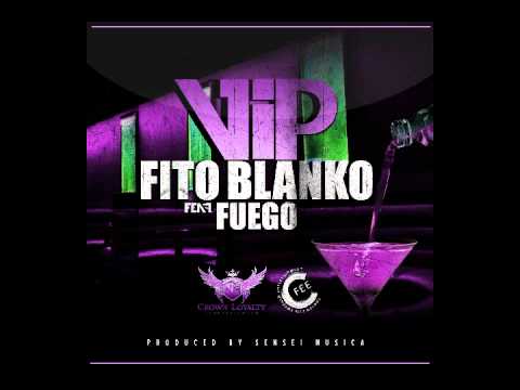 Profilový obrázek - Fito Blanko feat Fuego - " VIP" - (Prod by Sensei) - OFFICIAL 2011