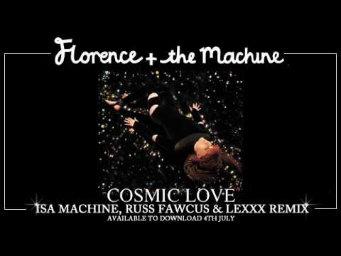 Profilový obrázek - Florence and the Machine - Cosmic Love (Isa Machine, Russ Fawcus & Lexxx Remix)