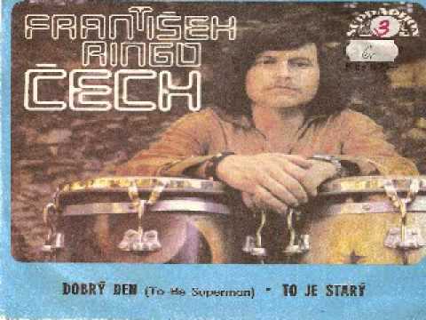 Profilový obrázek - František Ringo Čech Dobrý den